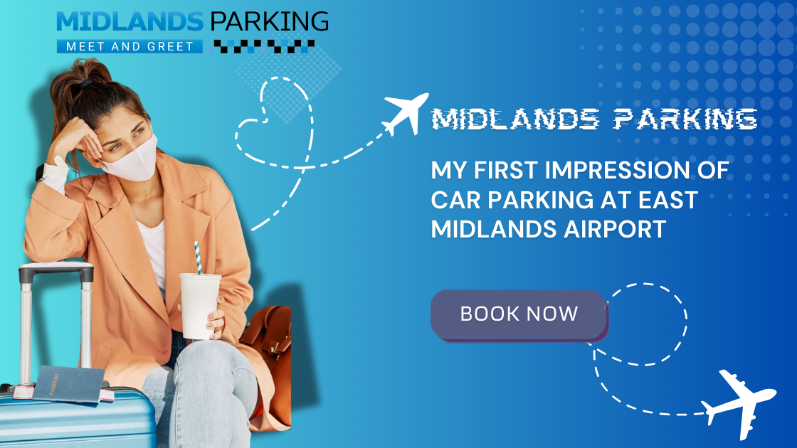 My First Impression of Car Parking at East Midlands Airport