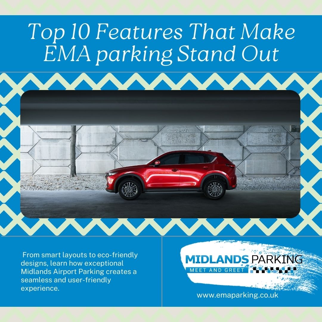 Top 10 Features That Make Midlands Airport Parking Stand Out