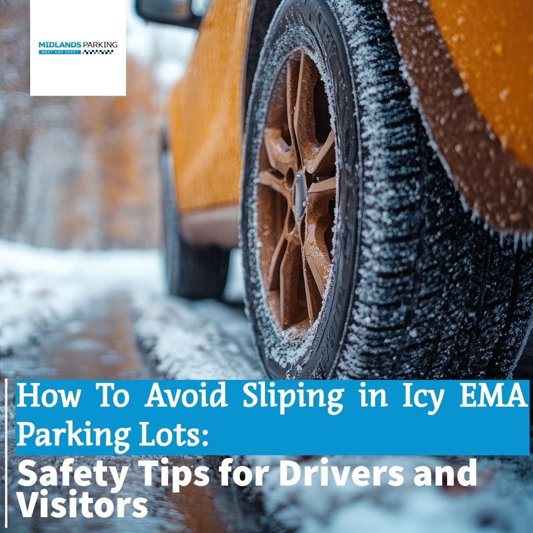 How to Avoid Slipping in Icy EMA Parking Lots: Safety Tips for Drivers and Visitors
